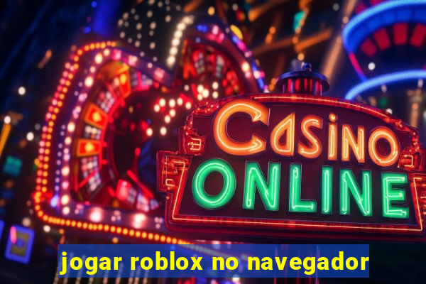 jogar roblox no navegador